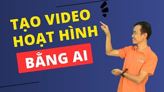 Làm video hoạt hình bằng AI| Bùi Duy Phương