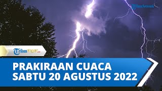 Prakiraan Cuaca BMKG Sabtu 20 Agustus 2022: Jawa Barat dan DKI Jakarta Diprediksi Hujan Lebat