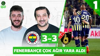 Fenerbahçe 3-3 İstanbulspor - Bölüm 1 | Serhat Akın & Berkay Tokgöz​ @GurmeSpor