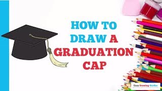 How to Draw a Graduation Cap in a Few Easy Steps: Drawing Tutorial for Beginner Artists