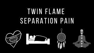 Twin Flame Separation Pain Signs ⎮Signs & Symptoms of Twin Flame Pain in Separation