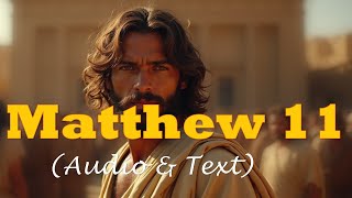 Matthew 11 | KJV AUDIO BIBLE (With Text \u0026 Images)