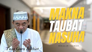 Makna Taubat Nasuha , hati-hati dengan dosa ll Tuan Guru Bakhiet