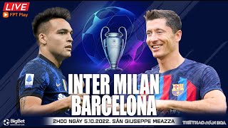 Cúp C1 Champions League | Inter vs Barcelona (2h00 ngày 5/10) trực tiếp FPT Play. NHẬN ĐỊNH BÓNG ĐÁ