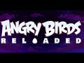 Angry Birds Reloaded Music- Mirror Worlds