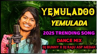 YEMULADOO YEMULADA 2025 MAMIDI MOUNIKA DJ SONG DANCE MIX REMIX BY DJ BUNNY X DJ RAJU ASP