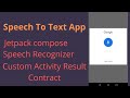 Speech To Text App In Jetpack Compose