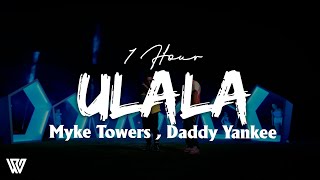 [1 Hour] Myke Towers, Daddy Yankee - ULALA (Lyrics/Letra) Loop 1 Hour