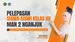 🔴PELEPASAN SISWA-SISWI KELAS XII MAN 2 NGANJUK TAHUN PELAJARAN 2023/2024 || SENIN, 13 MEI 2024