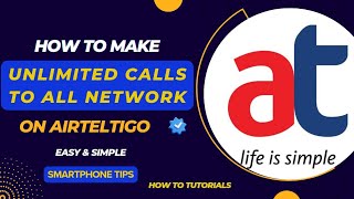 How to Make Unlimited Calls to All Network on AirtelTigo