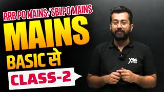 Mains Preparation [ Basic to Pro ] Class 02 || RRB PO MAINS, SBI PO, IBPS PO MAINS || Aashish Arora