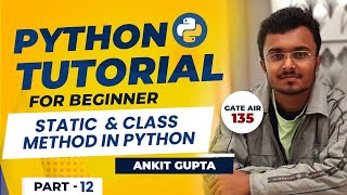 Static & Class Method in Python | Python Tutorial for Beginners | Gate at Zeal