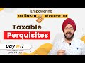 Day 17 | Taxable Perquisites | Empowering the Salaried Class | Income Tax On Salary