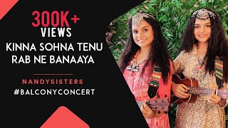 Episode-11# Balcony Concert | Kinna Sohna Tenu | Nandy Sisters| Cover| Nusrat Fateh Ali Khan Sahab