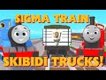 SIGMA TRAIN SKIBIDI TRUCKS!!!!!!