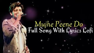 Mujhe Peene Do Lyrics Lofi Song | Darshan Raval | Slowed Reverb | Akash 9225