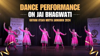 Jai Bhagwati Performance | Kathak Utsav Nritya SAMAROH 2024 #dance #kathak