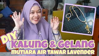 Membuat Kalung dan Gelang Mutiara Air Tawar Lavender | DIY by Elvi Susanti