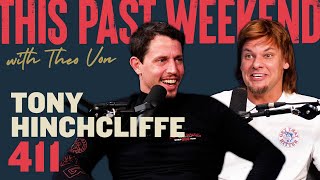 Tony Hinchcliffe | This Past Weekend w/ Theo Von #411