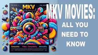 MKV Movies - Everything You Need to Know