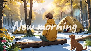 Chill Lofi | 🍂New Morning⛄⛺[ [ chill beats to study/work/sleep ] [ Playlist Lofi ]