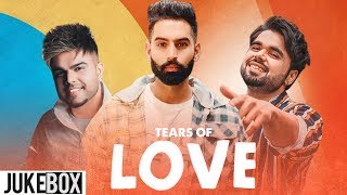 Tears Of Love (Video Jukebox) | Parmish Verma | Akhil | Ninja | Latest Songs 2019
