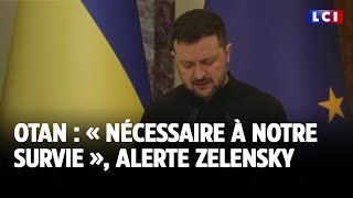 Ukraine / OTAN : « Nécessaire à notre survie », alerte Zelensky｜LCI