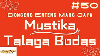 MUSTIKA TALAGA BODAS 50, Dongeng Enteng Mang Jaya, Carita Sunda @MangJayaOfficial