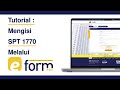 Tutorial E Form | Tutorial Pengisian SPT 1770 Melalui e-Form