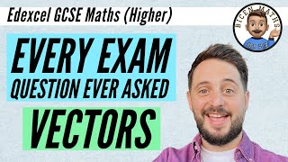 Every exam question ever asked… Vectors 💀 // [Edexcel GCSE Maths, Higher]