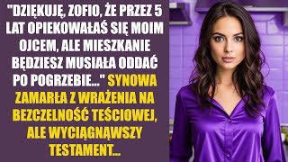 Dziękuję, Zofio, że opiekowałaś się dziadkiem, ale mieszkanie będziesz musiała oddać – powiedziała