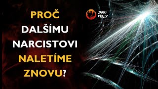 [ Narcismus a toxické vztahy ] - Proč dalšímu narcistovi znovu naletíme?