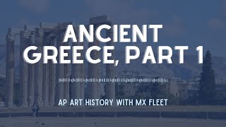 AP Art History - Ancient Greece (Part 1 of 2)
