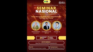 SEMINAR NASIONAL (AI DAN MASA DEPAN KERJA DALAM ENTERPRENEURSHIP TANTANGAN DAN PELUANG)