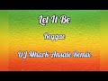 Let It Be - Matt Hylom Cover ( Reggae ) | DJ Mhark Remix