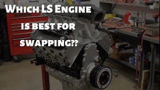 What LS Engine should you get for your swap??