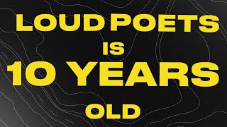 Celebrating 10 Years of Loud Poets