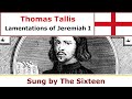 Thomas Tallis - Lamentations of Jeremiah I