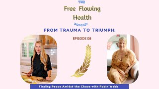 From Trauma to Triumph: Finding Peace Amidst the Chaos with Robbin Webb