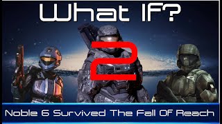 What If Noble 6 Survived / Part 2
