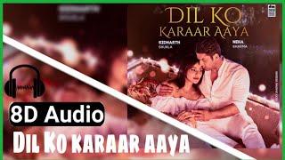 Dil Ko Karaar Aaya (8d Audio)  - Sidharth Shukla & Neha Sharma | Neha Kakkar | 8D Music Vike