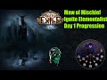 Day 1 Progression with Maw of Mischief Ignite Elementalist Lake of Kalandra Poe 3.19