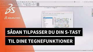 SOLIDWORKS - Sådan tilpasser du din s-tast så den passer til dine tegnefunktioner