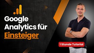 Google Analytics 4 (GA4) Tutorial 2025: Komplette Schritt-für-Schritt-Anleitung