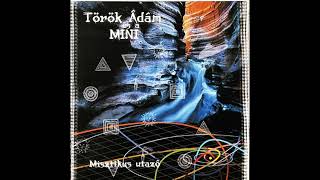 Török Ádám És A Mini ‎– Misztikus Utazó (1999) (Hungarian Prog Rock)