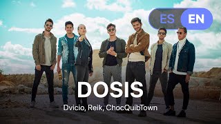 Dvicio, Reik, ChocQuibTown - DOSIS (Lyrics / Letra English \u0026 Spanish)