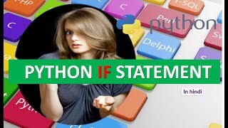 PYTHON IF STATEMENT TUTORIAL 10 (IN HINDI)