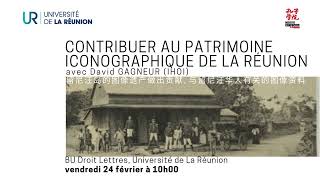 Contribuer au patrimoine iconographique de La Réunion,  avec David GAGNEUR