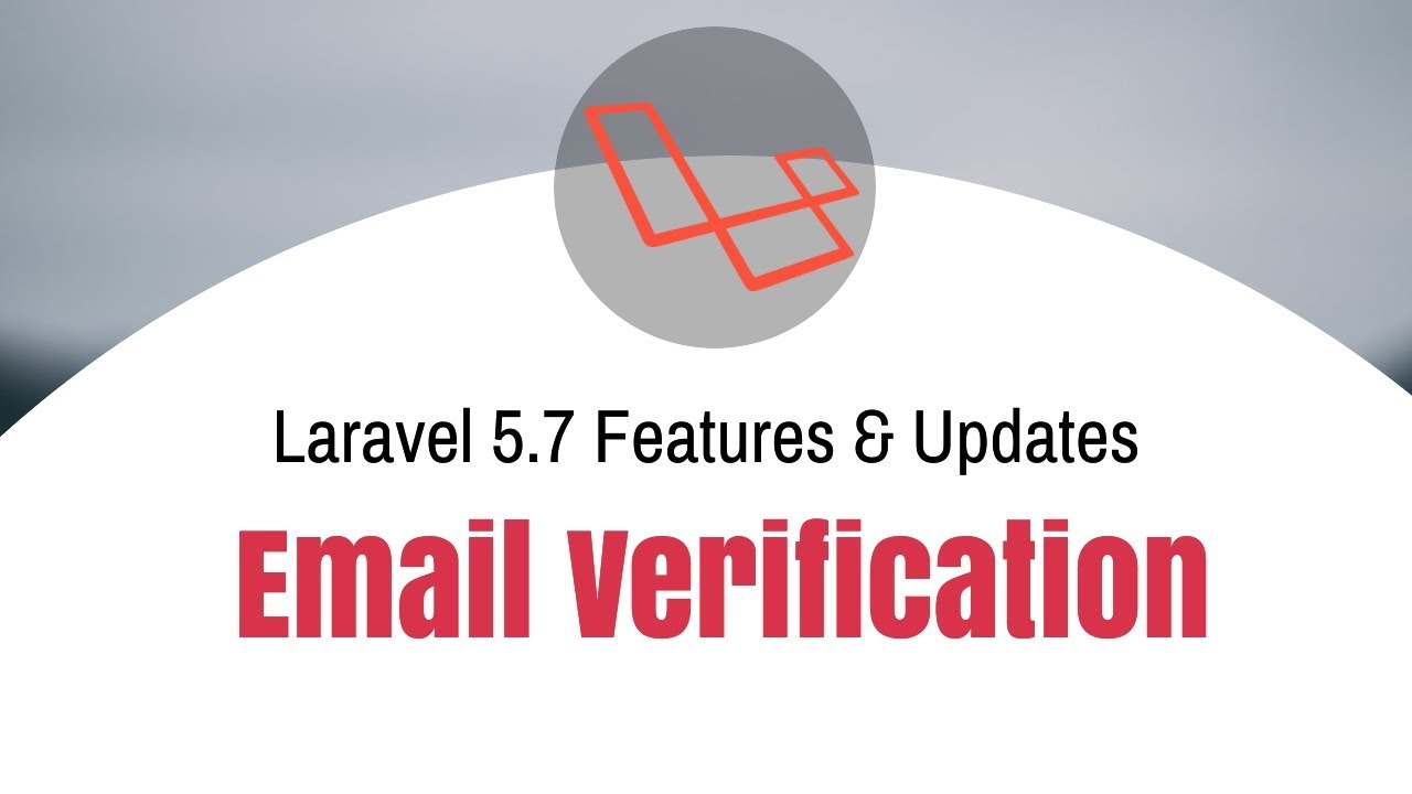 How To Add Email Verification In Laravel 5.7? | What's New In Laravel ...