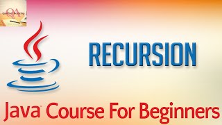 Learn Java Tutorial for Beginners, Part 49: Recursion